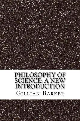 Philosophy of Science by Gillian Barker