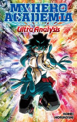 My Hero Academia: Ultra Analysis—The Official Character Guide book