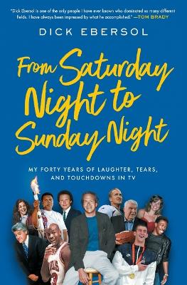 From Saturday Night to Sunday Night: My Forty Years of Laughter, Tears, and Touchdowns in TV book