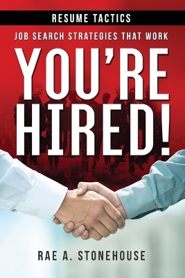 You're Hired! Resume Tactics: Job Search Strategies That Work book