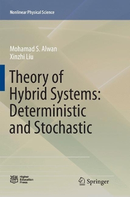 Theory of Hybrid Systems: Deterministic and Stochastic by Mohamad S. Alwan