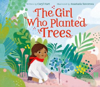 The Girl Who Planted Trees by Caryl Hart