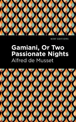 Gamiani Or Two Passionate Nights by Alfred De Musset