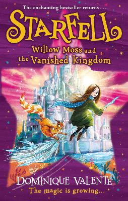 Starfell: Willow Moss and the Vanished Kingdom (Starfell, Book 3) by Dominique Valente