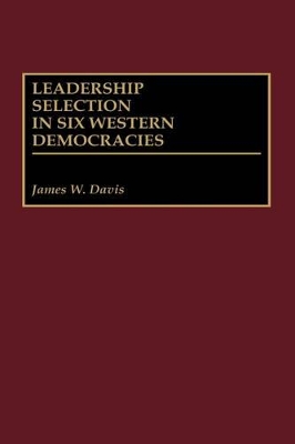 Leadership Selection in Six Western Democracies book