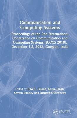 Communication and Computing Systems: Proceedings of the 2nd International Conference on Communication and Computing Systems (ICCCS 2018), December 1-2, 2018, Gurgaon, India by B.M.K. Prasad