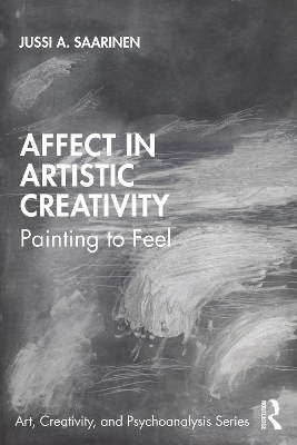 Affect in Artistic Creativity: Painting to Feel book