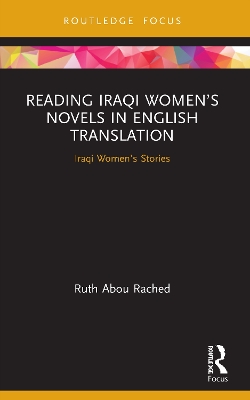 Reading Iraqi Women's Novels in English Translation: Iraqi Women's Stories book