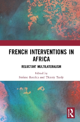 French Interventions in Africa: Reluctant Multilateralism book
