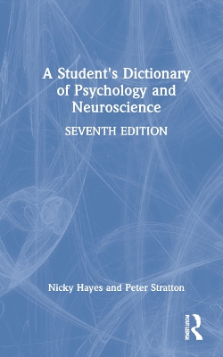 A Student's Dictionary of Psychology and Neuroscience by Nicky Hayes
