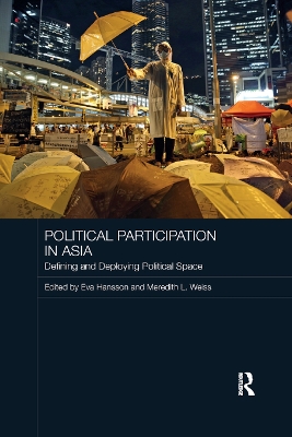 Political Participation in Asia: Defining and Deploying Political Space by Eva Hansson