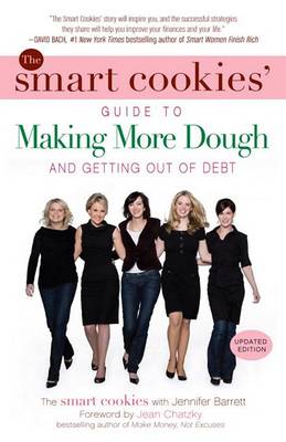 Smart Cookies' Guide to Making More Dough and Getting Out of Debt book