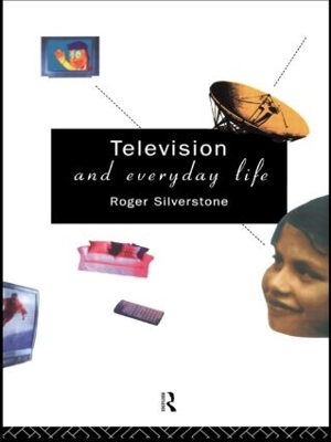 Television And Everyday Life by Roger Silverstone