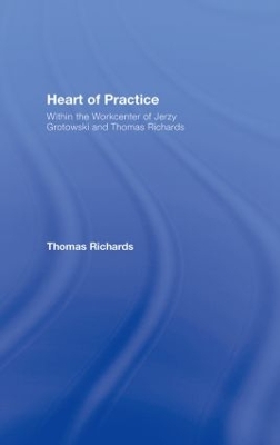 Heart of Practice by Thomas Richards