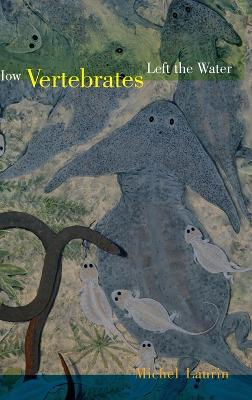 How Vertebrates Left the Water book