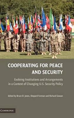 Cooperating for Peace and Security by Bruce D. Jones