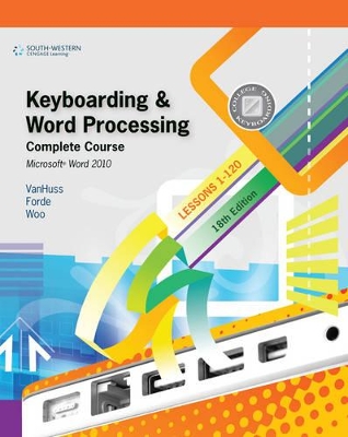 Keyboarding and Word Processing, Complete Course, Lessons 1-120: Microsoft Word 2010 book