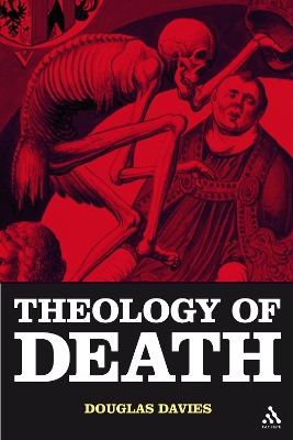 The The Theology of Death by Professor Douglas Davies