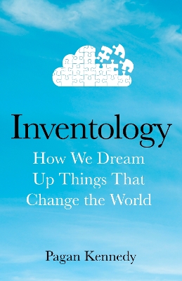 Inventology by Pagan Kennedy
