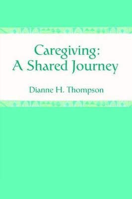 Caregiving: A Shared Journey book