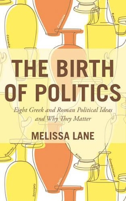 Birth of Politics by Melissa Lane