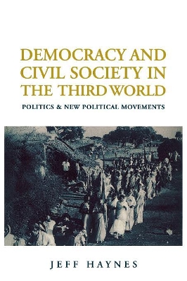 Democracy and Civil Society in the Third World by Jeffrey Haynes