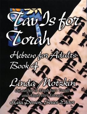 Tav Is For Torah: Hebrew for Adults Book 4 book