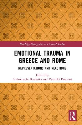 Emotional Trauma in Greece and Rome: Representations and Reactions book