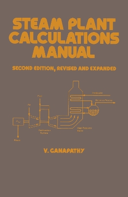 Steam Plant Calculations Manual by Ganapathy