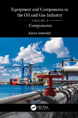 Equipment and Components in the Oil and Gas Industry Volume 2: Components book