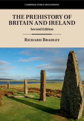 The Prehistory of Britain and Ireland by Richard Bradley