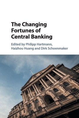 The The Changing Fortunes of Central Banking by Philipp Hartmann