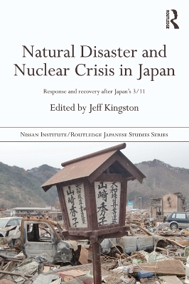 Natural Disaster and Nuclear Crisis in Japan: Response and Recovery after Japan's 3/11 book