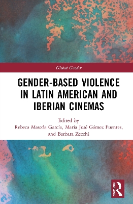 Gender-Based Violence in Latin American and Iberian Cinemas book