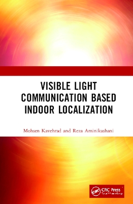 Visible Light Communication Based Indoor Localization by Mohsen Kavehrad