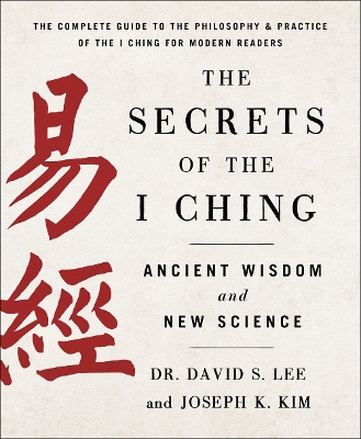 The Secrets of the I Ching: Ancient Wisdom and New Science book