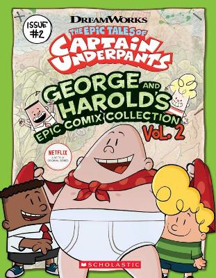 The Epic Tales of Captain Underpants: George and Harold's Epic Comix Collection 2 by Meredith Rusu
