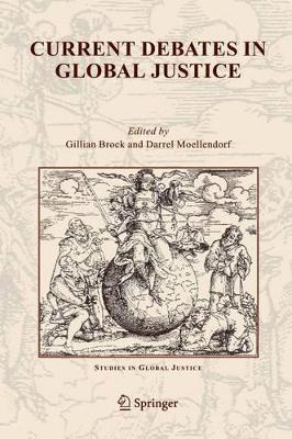 Current Debates in Global Justice by Gillian Brock