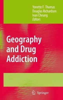 Geography and Drug Addiction by Yonette F Thomas