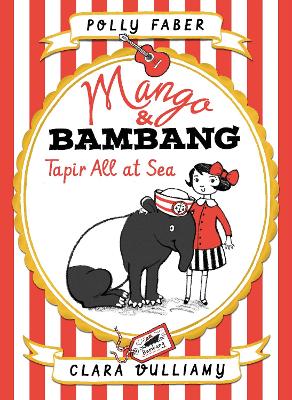 Mango & Bambang: Tapir All at Sea (Book Two) by Polly Faber
