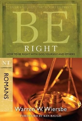 Be Right - Romans by Warren Wiersbe