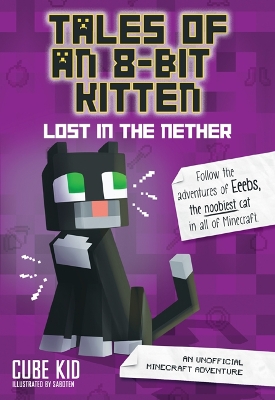 Tales of an 8-Bit Kitten: Lost in the Nether: An Unofficial Minecraft Adventure book