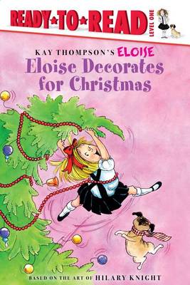 Eloise Decorates for Christmas by Kay Thompson