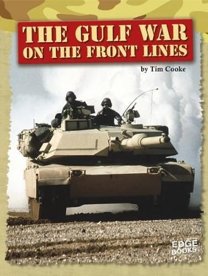The Gulf War on the Front Lines by Tim Cooke