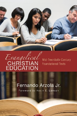 Evangelical Christian Education by Fernando Arzola, Jr