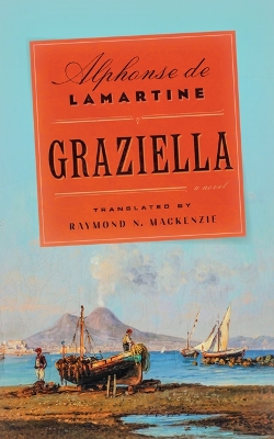 Graziella: A Novel by Alphonse de Lamartine