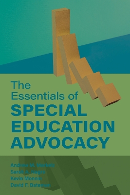 The Essentials of Special Education Advocacy by Andrew M. Markelz