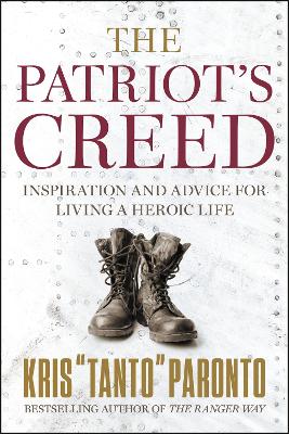 The Patriot's Creed: Inspiration and Advice for Living a Heroic Life book