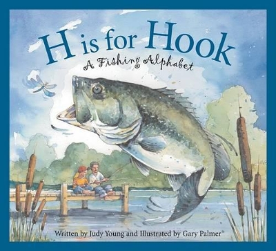 H Is for Hook: A Fishing Alphabet book