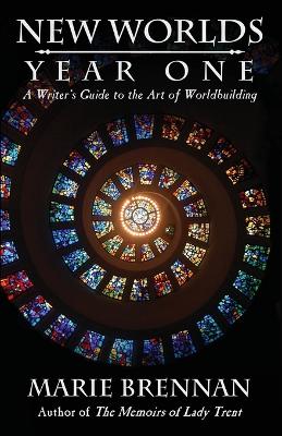 New Worlds, Year One: A Writer's Guide to the Art of Worldbuilding book